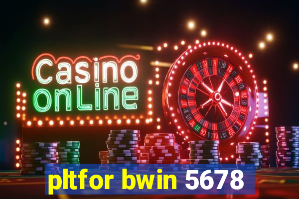 pltfor bwin 5678